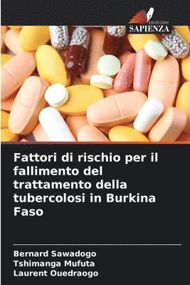 bokomslag Fattori di rischio per il fallimento del trattamento della tubercolosi in Burkina Faso