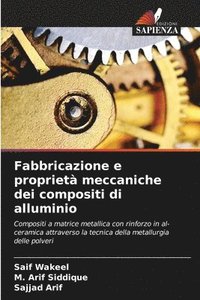 bokomslag Fabbricazione e propriet meccaniche dei compositi di alluminio