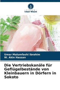 bokomslag Die Vertriebskanäle für Geflügelbestände von Kleinbauern in Dörfern in Sokoto