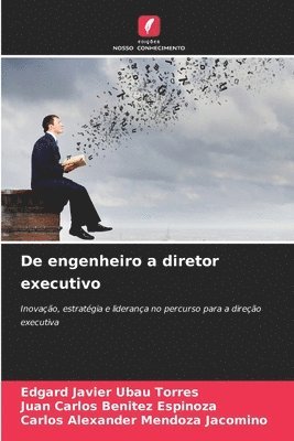 bokomslag De engenheiro a diretor executivo