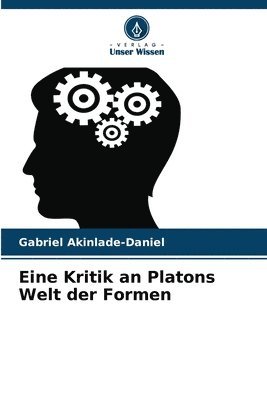 Eine Kritik an Platons Welt der Formen 1