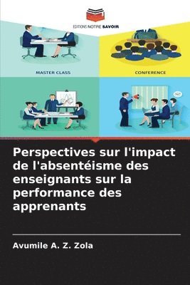 Perspectives sur l'impact de l'absentisme des enseignants sur la performance des apprenants 1