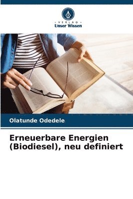 Olatunde Odedele - Erneuerbare Energien (Biodiesel), neu definiert, Häftad