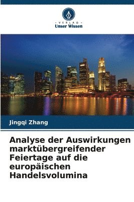 bokomslag Analyse der Auswirkungen marktbergreifender Feiertage auf die europischen Handelsvolumina