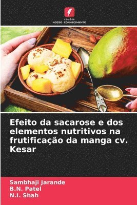 bokomslag Efeito da sacarose e dos elementos nutritivos na frutificação da manga cv. Kesar