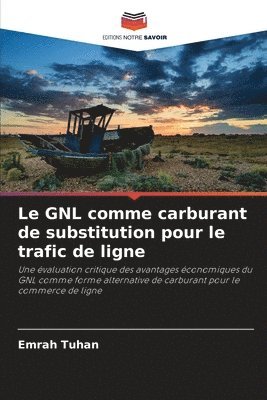 bokomslag Le GNL comme carburant de substitution pour le trafic de ligne