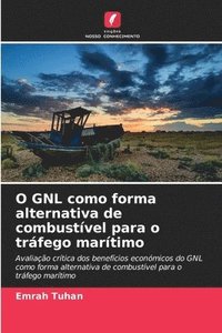 bokomslag O GNL como forma alternativa de combustível para o tráfego marítimo