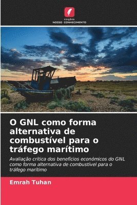 bokomslag O GNL como forma alternativa de combustvel para o trfego martimo