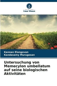 bokomslag Untersuchung von Memecylon umbellatum auf seine biologischen Aktivitäten