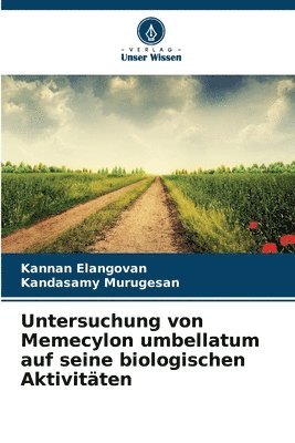 Untersuchung von Memecylon umbellatum auf seine biologischen Aktivitäten 1