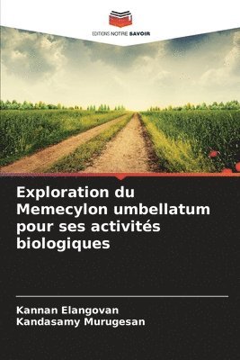 Exploration du Memecylon umbellatum pour ses activités biologiques