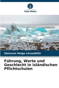 bokomslag Fhrung, Werte und Geschlecht in islndischen Pflichtschulen