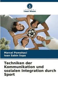 bokomslag Techniken der Kommunikation und sozialen Integration durch Sport