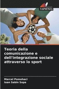 bokomslag Teoria della comunicazione e dell'integrazione sociale attraverso lo sport