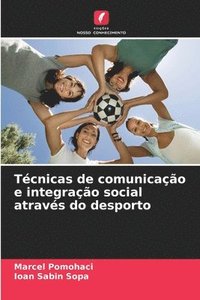 bokomslag Técnicas de comunicação e integração social através do desporto