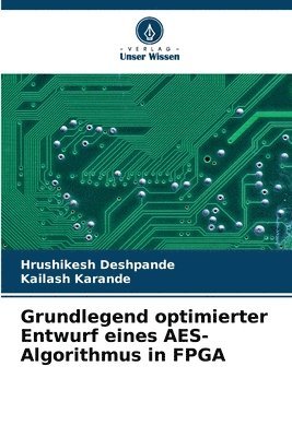 Grundlegend optimierter Entwurf eines AES-Algorithmus in FPGA 1