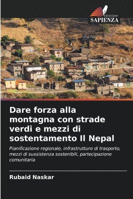 Dare forza alla montagna con strade verdi e mezzi di sostentamento Il Nepal