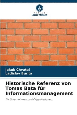 bokomslag Historische Referenz von Tomas Bata für Informationsmanagement