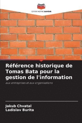 bokomslag Référence historique de Tomas Bata pour la gestion de l'information