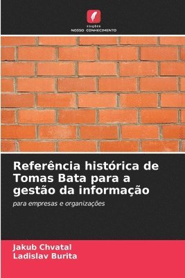 bokomslag Referência histórica de Tomas Bata para a gestão da informação