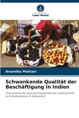 bokomslag Schwankende Qualität der Beschäftigung in Indien