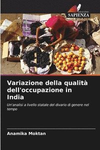 bokomslag Variazione della qualit dell'occupazione in India