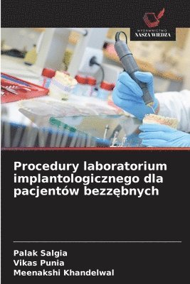 Palak Salgia, Vikas Punia, Meenakshi Khandelwal - Procedury laboratorium implantologicznego dla pacjentów bezzębnych, Häftad