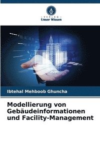 bokomslag Modellierung von Gebäudeinformationen und Facility-Management