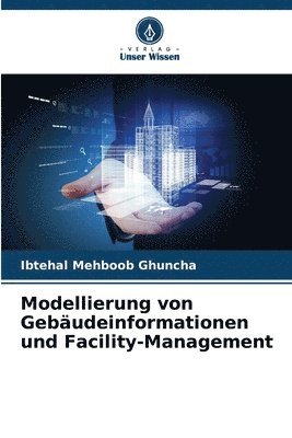 bokomslag Modellierung von Gebudeinformationen und Facility-Management