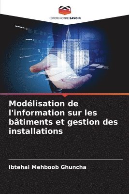 Modélisation de l'information sur les bâtiments et gestion des installations