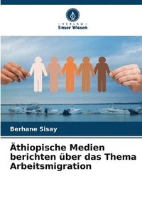 bokomslag thiopische Medien berichten ber das Thema Arbeitsmigration