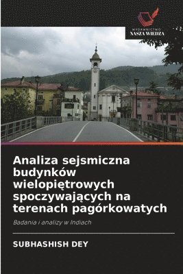 bokomslag Analiza sejsmiczna budynków wielopi&#281;trowych spoczywaj&#261;cych na terenach pagórkowatych