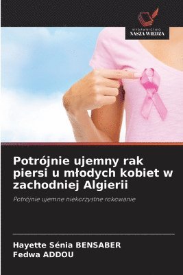 Potrójnie ujemny rak piersi u mlodych kobiet w zachodniej Algierii