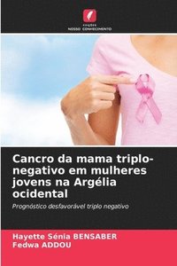 bokomslag Cancro da mama triplo-negativo em mulheres jovens na Argélia ocidental