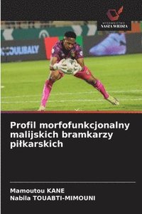 bokomslag Profil morfofunkcjonalny malijskich bramkarzy pilkarskich