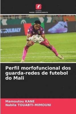 bokomslag Perfil morfofuncional dos guarda-redes de futebol do Mali