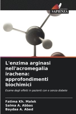 bokomslag L'enzima arginasi nell'acromegalia irachena: approfondimenti biochimici