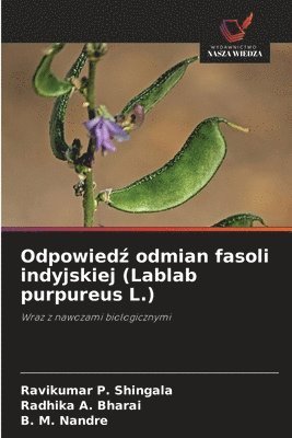 bokomslag Odpowied&#378; odmian fasoli indyjskiej (Lablab purpureus L.)