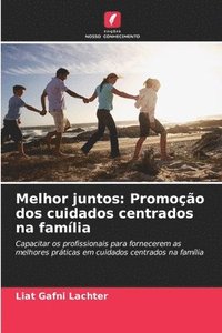 bokomslag Melhor juntos: Promoção dos cuidados centrados na família