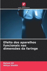 bokomslag Efeito dos aparelhos funcionais nas dimenses da faringe