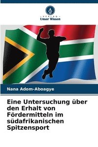 bokomslag Eine Untersuchung ber den Erhalt von Frdermitteln im sdafrikanischen Spitzensport