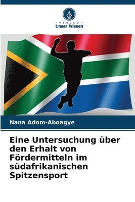 bokomslag Eine Untersuchung ber den Erhalt von Frdermitteln im sdafrikanischen Spitzensport