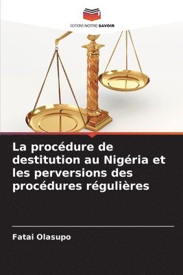 bokomslag procédure de destitution au Nigéria et les perversions des procédures régulières