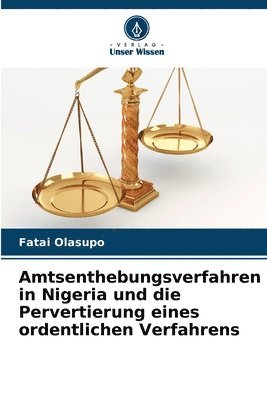 bokomslag Amtsenthebungsverfahren in Nigeria und die Pervertierung eines ordentlichen Verfahrens