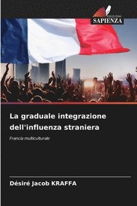 bokomslag La graduale integrazione dell'influenza straniera