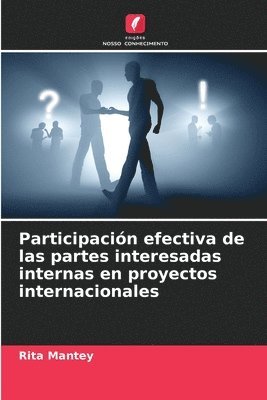 bokomslag Participación efectiva de las partes interesadas internas en proyectos internacionales