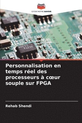 Rehab Shendi - Personnalisation en temps réel des processeurs à coeur souple sur FPGA, Häftad