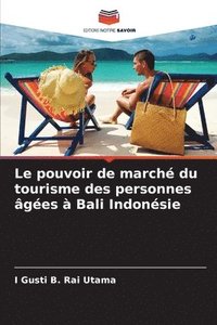 bokomslag Le pouvoir de marché du tourisme des personnes âgées à Bali Indonésie