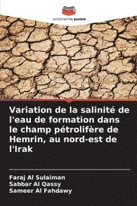 bokomslag Variation de la salinité de l'eau de formation dans le champ pétrolifère de Hemrin, au nord-est de l'Irak