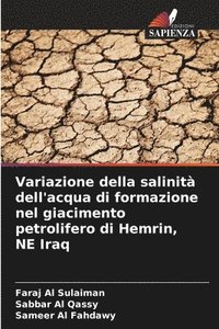 bokomslag Variazione della salinit dell'acqua di formazione nel giacimento petrolifero di Hemrin, NE Iraq